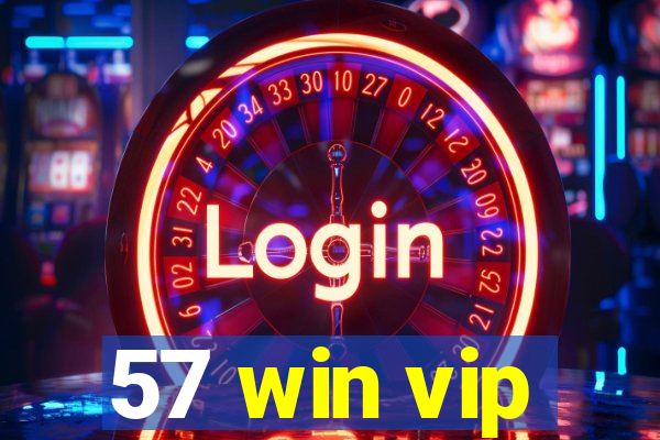 57 win vip